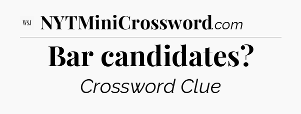 Bar candidates - WSJ Crossword