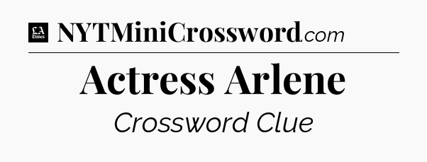 Actress Arlene - LA Times Crossword