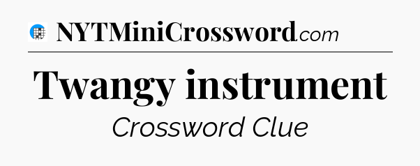 Twangy instrument Crossword Clue