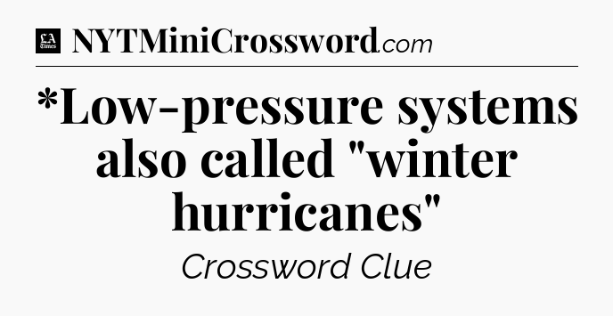 *Low-pressure systems also called 