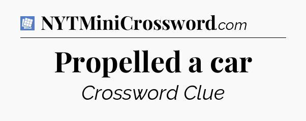 Propelled a car Puzzle Page Crossword Clue