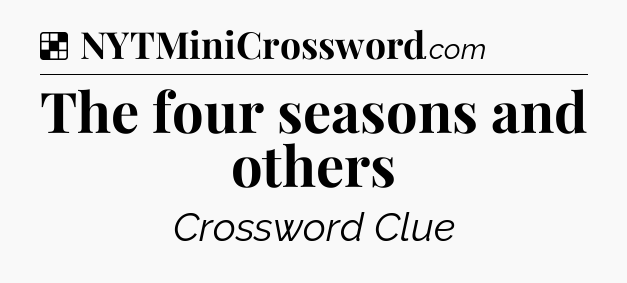 Solution: The four seasons and others - NYT Crossword