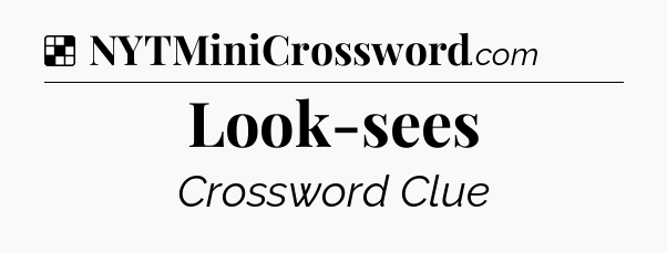 Solution: Look-sees - NYT Crossword