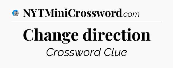 Change direction Crossword Clue