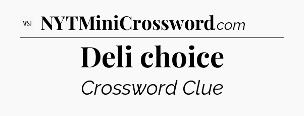 Deli choice - WSJ Crossword