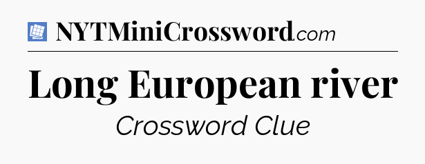 Long European river Puzzle Page Crossword Clue