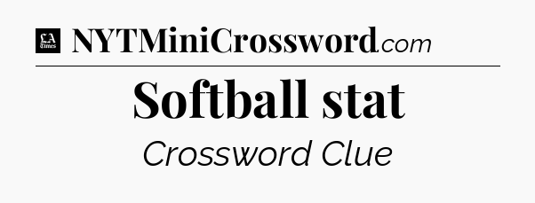 Softball stat - LA Times Crossword