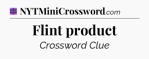 Flint product - Thomas Joseph Crossword