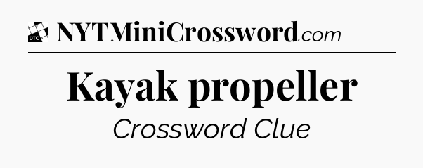 Kayak propeller - Daily Themed Classic Crossword