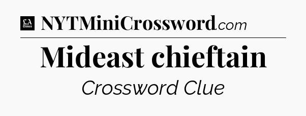 Mideast chieftain - LA Times Crossword