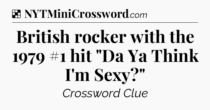 Solution: British rocker with the 1979 #1 hit 