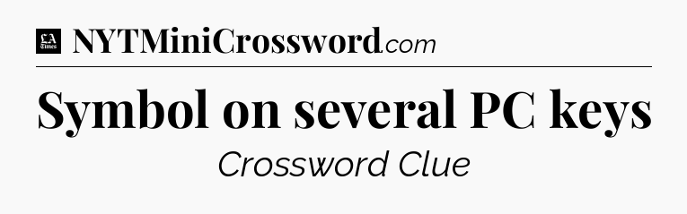 Symbol on several PC keys - LA Times Crossword