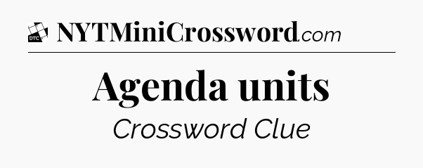 Agenda units - Daily Themed Classic Crossword