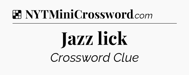 Solution: Jazz lick - NYT Crossword
