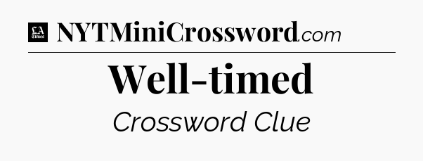 Well-timed - LA Times Crossword