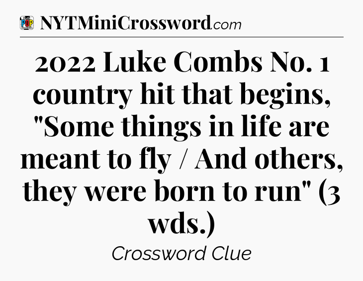 2022 Luke Combs No. 1 country hit that begins, 