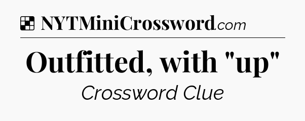 Solution: Outfitted, with 