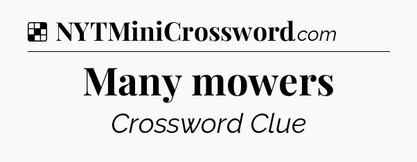 Solution: Many mowers - NYT Crossword
