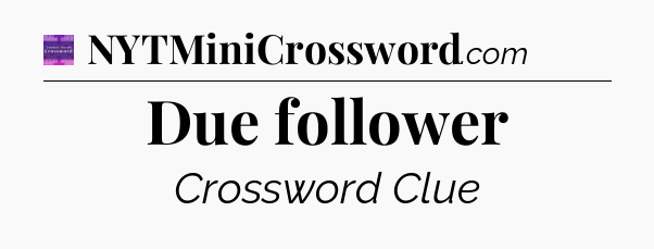 Due follower - Thomas Joseph Crossword