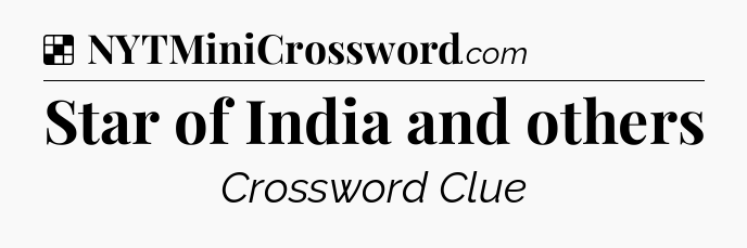 Solution: Star of India and others - NYT Crossword