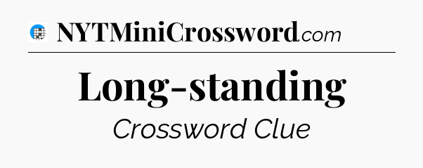 Long-standing Crossword Clue