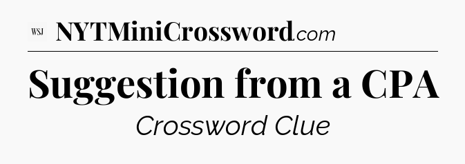 Suggestion from a CPA - WSJ Crossword