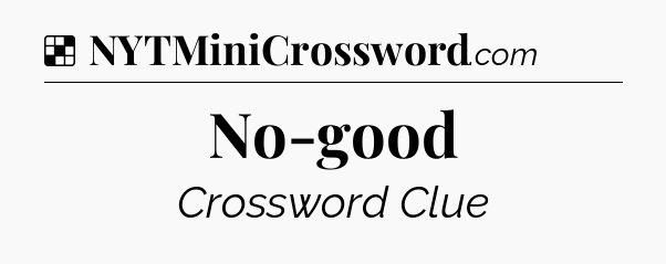 Solution: No-good - NYT Crossword
