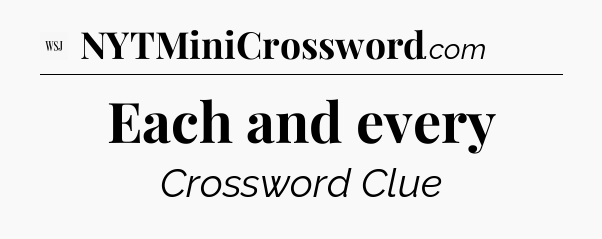 Each and every - WSJ Crossword