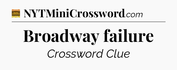 Broadway failure - Eugene Sheffer Crossword