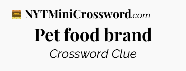 Pet food brand - Eugene Sheffer Crossword