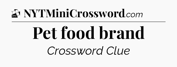 Pet food brand - Daily Themed Classic Crossword