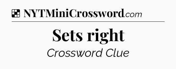 Solution: Sets right - NYT Crossword