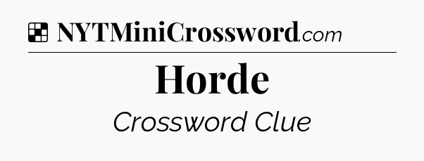 Solution: Horde - NYT Crossword