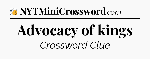 Advocacy of kings - 7 Little Words