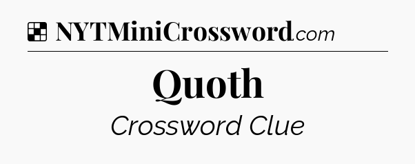 Solution: Quoth - NYT Crossword