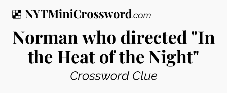 Solution: Norman who directed 