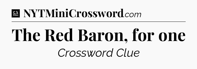 The Red Baron, for one - LA Times Crossword