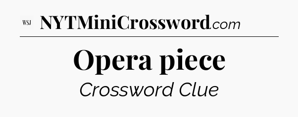 Opera piece - WSJ Crossword