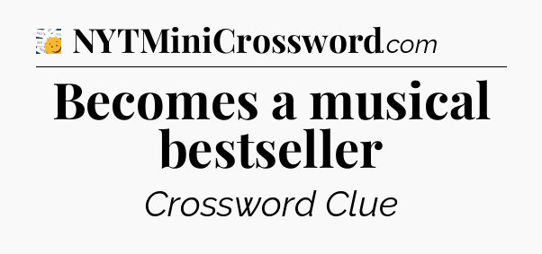 Becomes a musical bestseller - 7 Little Words