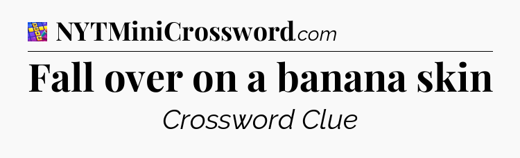 Fall over on a banana skin Codycross