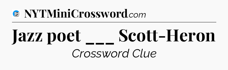 Jazz poet  ___ Scott-Heron Crossword Clue