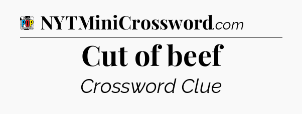 Cut of beef Crossword Clue