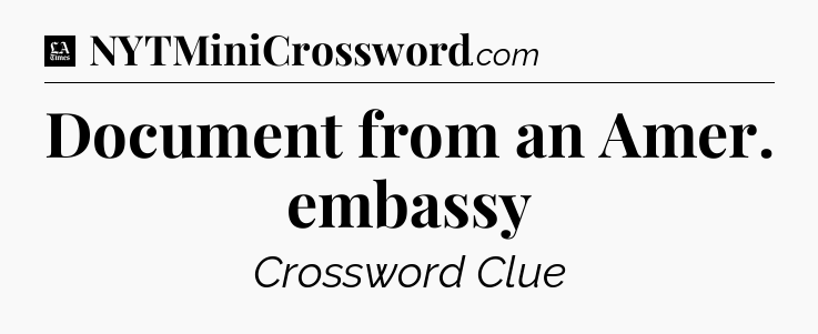 Document from an Amer. embassy - LA Times Crossword