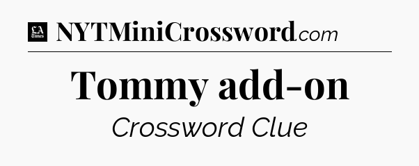 Tommy add-on - LA Times Crossword