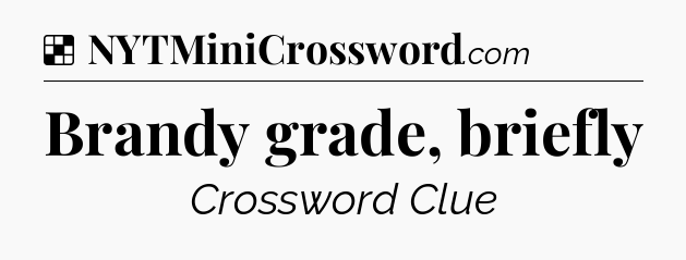 Solution: Brandy grade, briefly - NYT Crossword