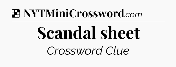 Solution: Scandal sheet - NYT Crossword