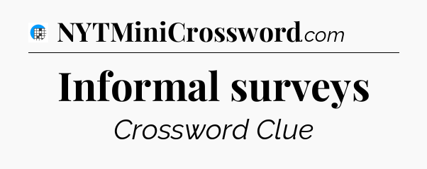Informal surveys Crossword Clue