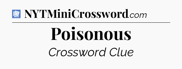 Poisonous Puzzle Page Crossword Clue