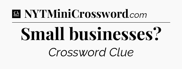 Small businesses - LA Times Crossword