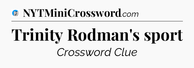 Trinity Rodman's sport Crossword Clue